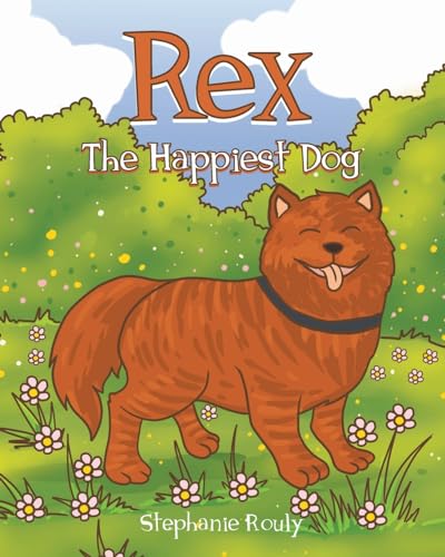 Rex: The Happiest Dog von Fulton Books