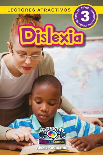 Dislexia: Entiende tu mente y tu cuerpo (Lectores atractivos, nivel 3) von Engage Books