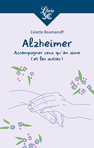 Alzheimer: Accompagner ceux qu'on aime (et les autres) von J'AI LU