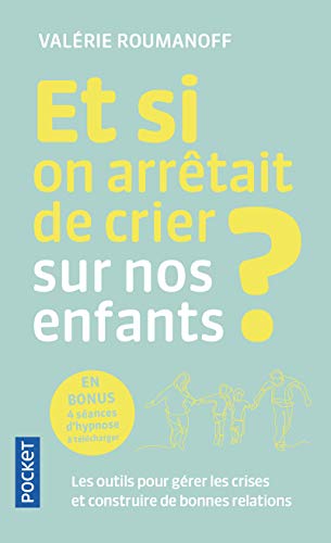 Et si on arrêtait de crier sur nos enfants ? von Pocket