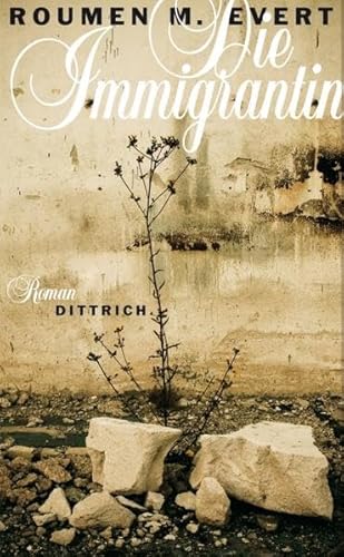 Die Immigrantin: Roman
