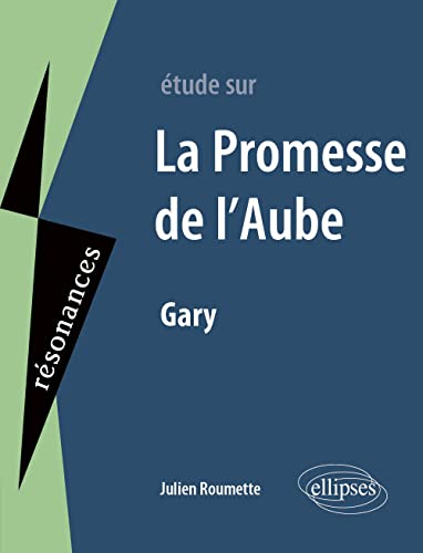 Gary, La Promesse de l’Aube (Résonances)