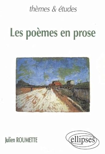 poèmes en prose (Les) (Thèmes et études) von ELLIPSES