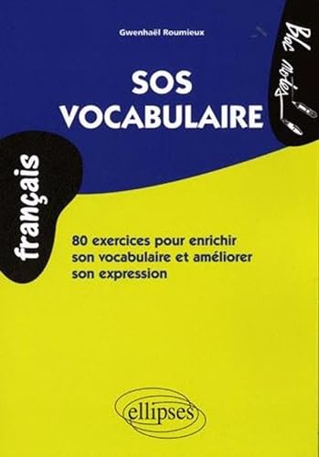 SOS vocabulaire. 80 exercices pour enrichir son vocabulaire et améliorer son expression (Bloc-notes) von ELLIPSES