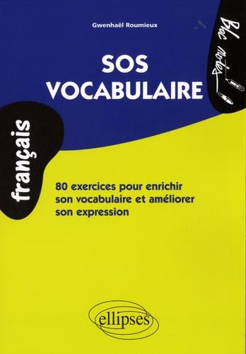 SOS vocabulaire. 80 exercices pour enrichir son vocabulaire et améliorer son expression (Bloc-notes)