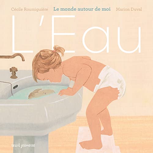 L'Eau: Le monde autour de moi von SEUIL JEUNESSE