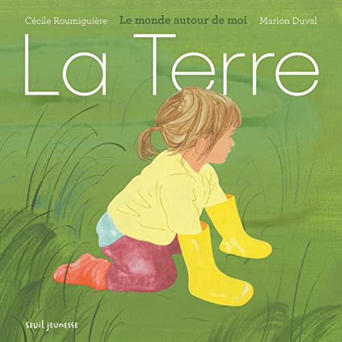 La Terre: Le monde autour de moi