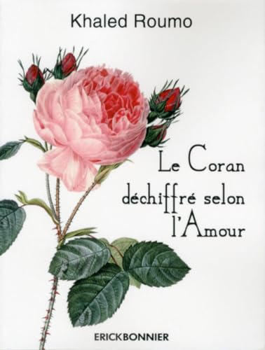 Le Coran déchiffré selon l'Amour Le Coran déchiffré selon l'Amour von ERICK BONNIER