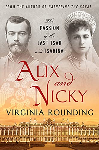 ALIX AND NICKY: The Passion of the Last Tsar and Tsarina von St. Martins Press-3PL
