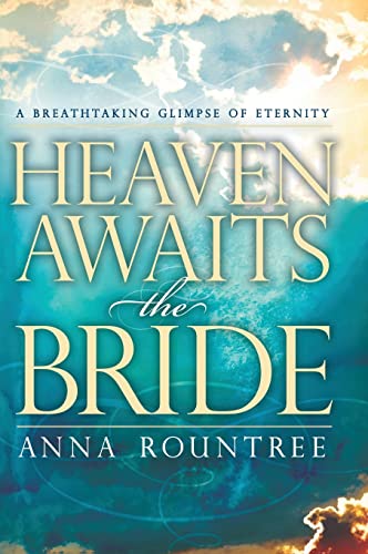 Heaven Awaits the Bride: A Breathtaking Glimpse of Eternity von Charisma House