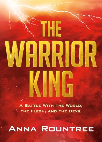 The Warrior King: A Battle With the World, the Flesh, and the Devil von Charisma House
