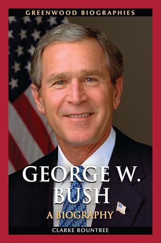 George W. Bush: A Biography (Greenwood Biographies) von Greenwood