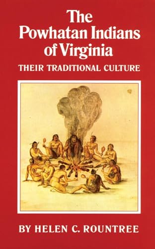 The Powhatan Indians of Virginia: Their Traditional Culture (Civilization of the American Indian Series, Band 193)