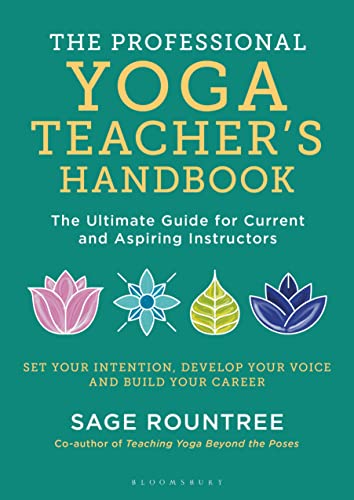 The Professional Yoga Teacher's Handbook: The Ultimate Guide for Current and Aspiring Instructors von Bloomsbury