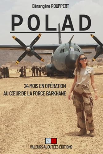 Polad: 24 mois en opération au coeur de la force barkhane Polad: 24 mois en opération au coeur de la force barkhane von VA