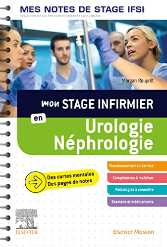 Mon stage infirmier en Urologie-Néphrologie. Mes notes de stage IFSI: Je réussis mon stage ! von MASSON