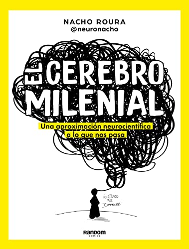 El cerebro milenial: Una aproximación neurocientífica a lo que nos pasa (No ficción) von Random Cómic