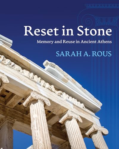 Reset in Stone: Memory and Reuse in Ancient Athens (Wisconsin Studies in Classics) von University of Wisconsin Press