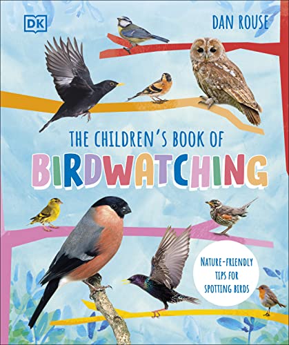The Children's Book of Birdwatching: Nature-Friendly Tips for Spotting Birds