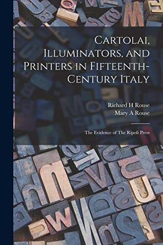 Cartolai, Illuminators, and Printers in Fifteenth-century Italy: The Evidence of The Ripoli Press