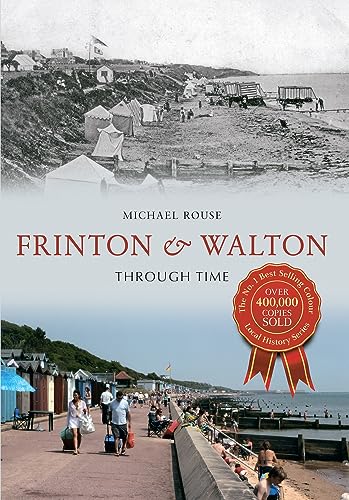 Frinton & Walton Through Time von Amberley Publishing