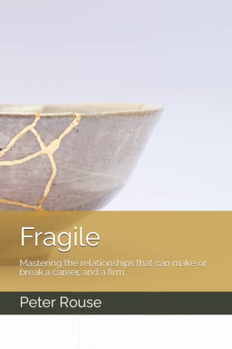 Fragile: Mastering the relationships that can make or break a career, and a firm Fragile: Mastering the relationships that can make or break a career, and a firm von Fragile Books