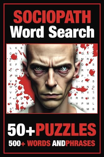 Sociopath Word Search Puzzle Book: Word Searches with Easy to Read Print about Sociopaths, Psychopaths, Body Language and More 6x9 inches, 110 pages, ... Gift for Vacations, Holidays and Free Times von Independently published