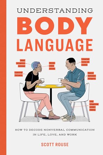 Understanding Body Language: How to Decode Nonverbal Communication in Life, Love, and Work von Rockridge Press