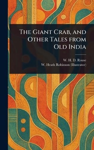 The Giant Crab, and Other Tales From Old India von Anson Street Press