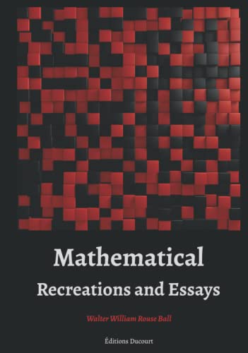 Mathematical Recreations and Essays von Independently published