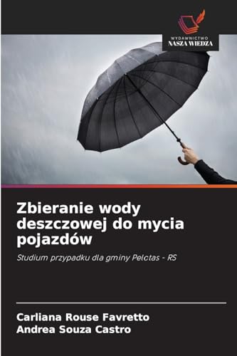 Zbieranie wody deszczowej do mycia pojazdów: Studium przypadku dla gminy Pelotas - RS