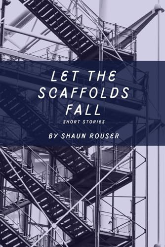 Let the Scaffolds Fall von Roadside Press