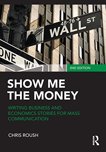 Show Me the Money: Writing Business and Economics Stories for Mass Communication