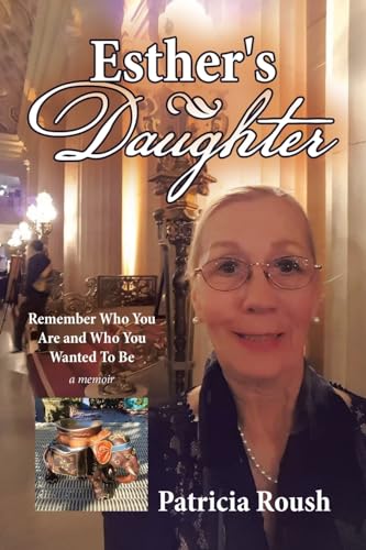Esther's Daughter: Remember Who You Are and Who You Wanted To Be von iUniverse