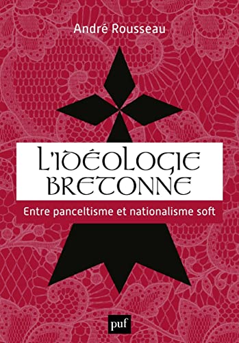 L'idéologie bretonne: Entre authenticité et nationalisme soft von PUF