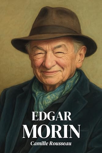 Edgar Morin : l'essentiel de sa pensée en 100 pages: Découvrez comment Edgar Morin a bouleversé notre manière de comprendre le monde, en appelant à ... face aux incertitudes du XXIe siècle. Edgar Morin : l'essentiel de sa pensée en 100 pages: Découvrez comment Edgar Morin a bouleversé notre manière de comprendre le monde, en appelant à ... face aux incertitudes du XXIe siècle. von Independently published