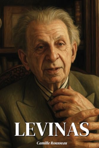 Emmanuel Levinas : l'essentiel de sa pensée en 100 pages: Découvrez comment Emmanuel Levinas, en plaçant le visage de l’Autre au cœur de la philosophie, a bouleversé l’ordre de la pensée occidentale. Emmanuel Levinas : l'essentiel de sa pensée en 100 pages: Découvrez comment Emmanuel Levinas, en plaçant le visage de l’Autre au cœur de la philosophie, a bouleversé l’ordre de la pensée occidentale. von Independently published
