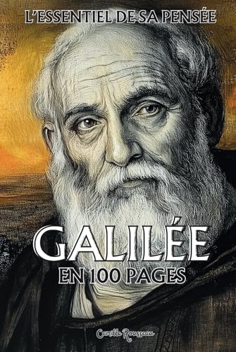 Galilée : l'essentiel de sa pensée en 100 pages: Découvrez la pensée de Galilée, une exploration des lois de l’univers Galilée : l'essentiel de sa pensée en 100 pages: Découvrez la pensée de Galilée, une exploration des lois de l’univers von Independently published