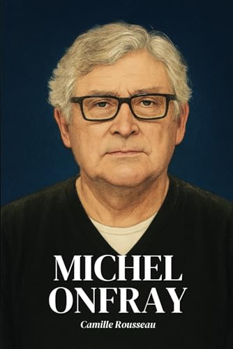 Michel Onfray : l'essentiel de sa pensée en 100 pages: Découvrez comment Michel Onfray a transformé la pensée en outil d’émancipation, renversant les ... réconcilier liberté, plaisir et lucidité. Michel Onfray : l'essentiel de sa pensée en 100 pages: Découvrez comment Michel Onfray a transformé la pensée en outil d’émancipation, renversant les ... réconcilier liberté, plaisir et lucidité. von Independently published