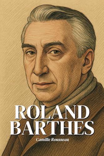 Roland Barthes : l'essentiel de sa pensée en 100 pages: Découvrez comment Roland Barthes a renversé nos certitudes en révélant que derrière chaque ... quotidien, se cache un pouvoir à interroger. Roland Barthes : l'essentiel de sa pensée en 100 pages: Découvrez comment Roland Barthes a renversé nos certitudes en révélant que derrière chaque ... quotidien, se cache un pouvoir à interroger. von Independently published