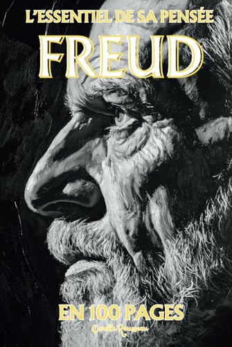 Sigmund Freud : l'essentiel de sa pensée en 100 Pages: Explorez la pensée de Freud, une exploration profonde et audacieuse de l’inconscient humain, ... désirs enfouis et les contraintes sociétales. Sigmund Freud : l'essentiel de sa pensée en 100 Pages: Explorez la pensée de Freud, une exploration profonde et audacieuse de l’inconscient humain, ... désirs enfouis et les contraintes sociétales. von Independently published