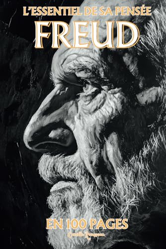 Sigmund Freud : l'essentiel de sa pensée en 100 Pages: Explorez la pensée de Freud, une exploration profonde et audacieuse de l’inconscient humain, ... désirs enfouis et les contraintes sociétales. Sigmund Freud : l'essentiel de sa pensée en 100 Pages: Explorez la pensée de Freud, une exploration profonde et audacieuse de l’inconscient humain, ... désirs enfouis et les contraintes sociétales. von Independently published