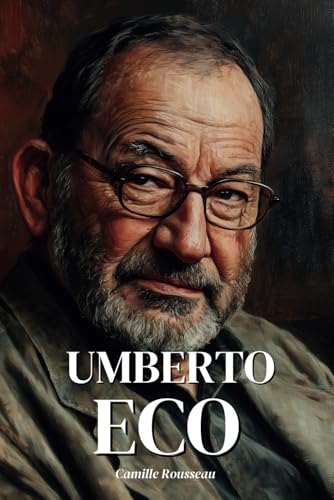Umberto Eco : l'essentiel de sa pensée en 100 pages: Découvrez comment Umberto Eco nous lègue une pensée lucide et foisonnante, capable d’éclairer le chaos contemporain Umberto Eco : l'essentiel de sa pensée en 100 pages: Découvrez comment Umberto Eco nous lègue une pensée lucide et foisonnante, capable d’éclairer le chaos contemporain von Independently published
