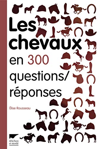 Les Chevaux en 300 questions/réponses von DELACHAUX
