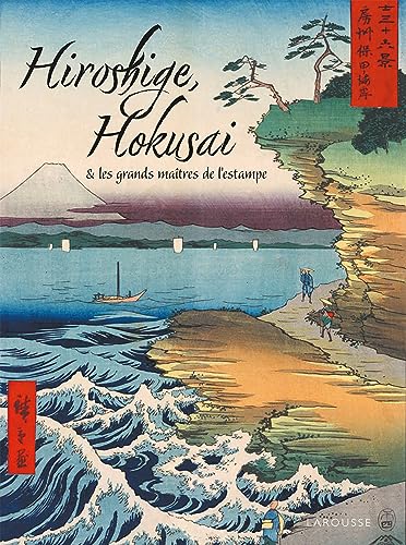 HOKUSAI, HIROSHIGE et les grands maîtres de l'estampe japonaise