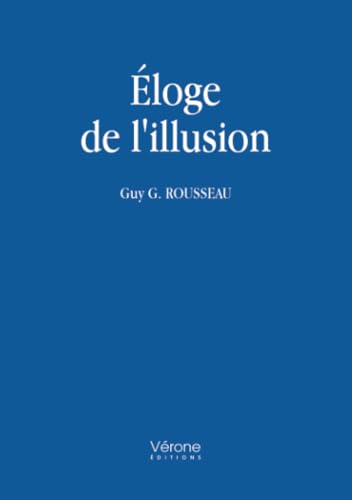 Éloge de l'illusion Éloge de l'illusion von Verone éditions