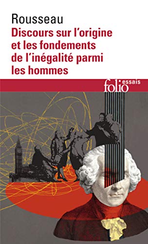 Discours sur l'origine et les fondements de l'inégalité parmi les hommes: Texte établi, présenté et annoté, par Jean Starobinski Discours sur l'origine et les fondements de l'inégalité parmi les hommes: Texte établi, présenté et annoté, par Jean Starobinski