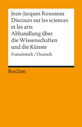 Discours sur les sciences et les arts / Abhandlung über die Wissenschaften und die Künste: Französisch/Deutsch (Reclams Universal-Bibliothek) von Reclam Philipp Jun.