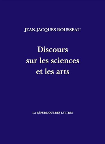 Discours sur les sciences et les arts von REPUBLIQUE LETT