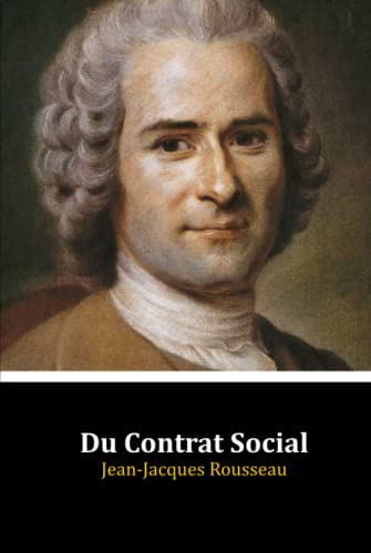 Du Contrat Social: Ou, Principes du Droit Politique Du Contrat Social: Ou, Principes du Droit Politique von Independently published